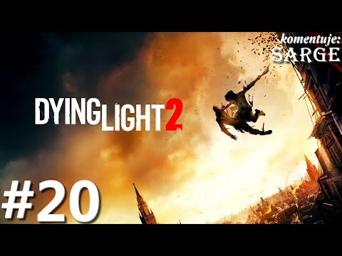 Zagrajmy w Dying Light 2 PL odc. 20 - Prawdziwi przyjaciele