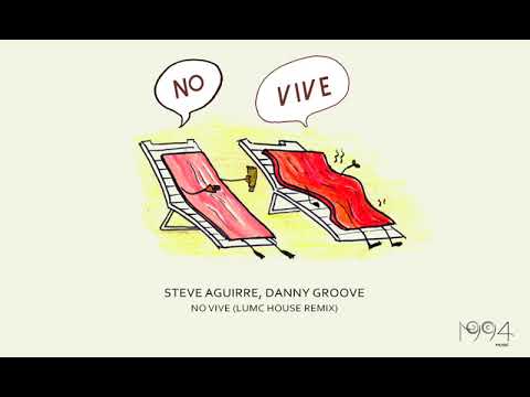 No vive -  Steve Aguirre, Danny Groove (Lumc House Remix)