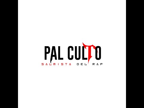 Salmista del rap - PAL CULTO (Video oficial)
