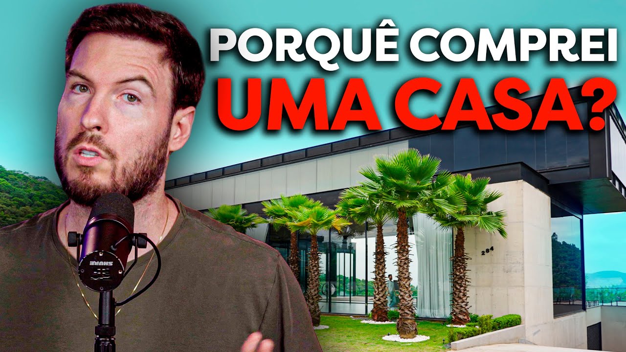 POR QUE COMPREI UMA CASA DE R$ 40 MILHÕES FINANCIADA?