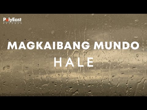 Hale - Magkaibang Mundo (Official Lyric Video)