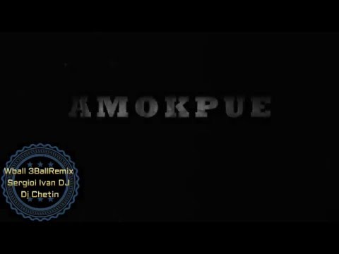Wball 3BallRemix (Sergioi Ivan DJ Ft Dj Chetin)