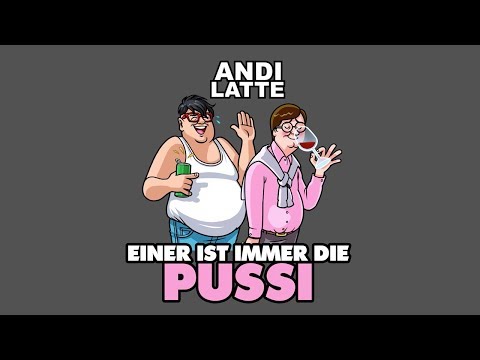 Einer ist immer die Pussi - Andi Latte (Lyric Video)