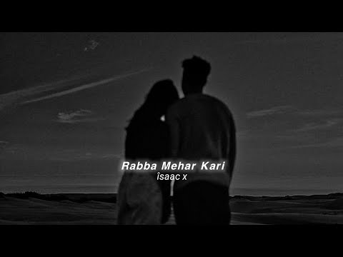 Rabba Mehar Kari (slowed+reverb)