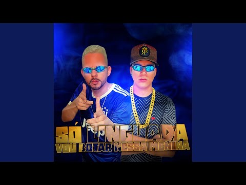 Só Linguada - Vou Botar Nessa Menina