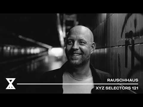 XYZ Selectors 121 - Rauschhaus