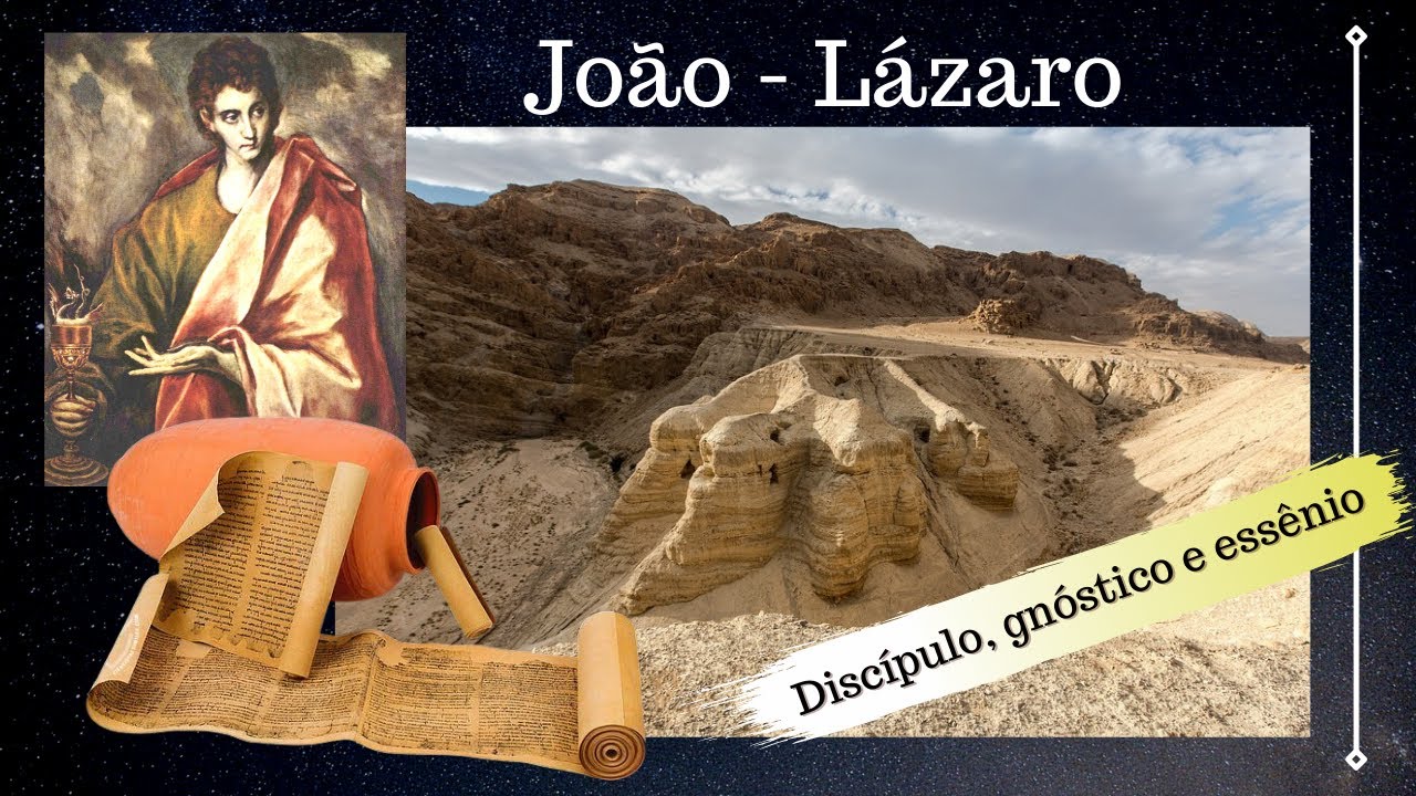 O Filho da Luz. João, Lázaro o discípulo essênio (prof. Alberto Brum)