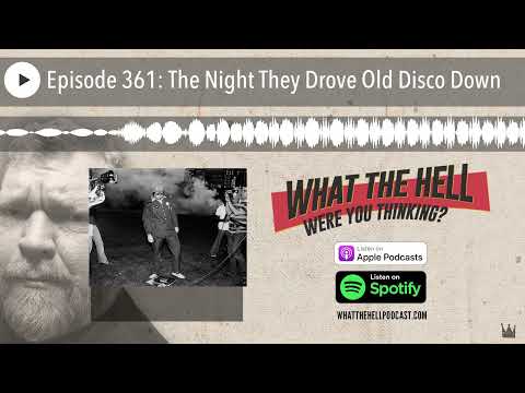 Episode 361: The Night They Drove Old Disco Down