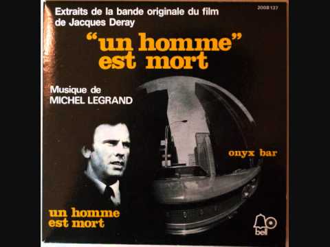 SOUNDTRACK: Michel Legrand - Un Homme Est Mort