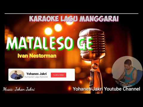 Karaoke Lagu Manggarai || MATALESO GE - Cipt: Ivan Nestorman || Music: Johan Jakri