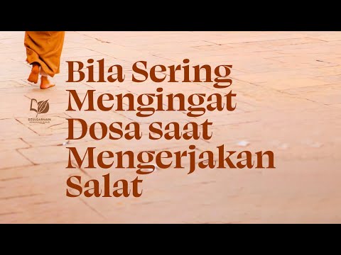 Bila Sering Mengingat Dosa saat Mengerjakan Salat