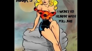 MARK 'S'   "I WON'T GO HUNTIN' WITH YOU JAKE"