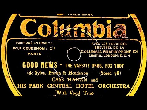 The Varsaty Drag (Good News), Cass Hagan and his Park Central Hotel Orchestra, Columbia 4966. (1927)