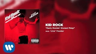 Kid Rock - Early Mornin&#39; Stoned Pimp (Live)