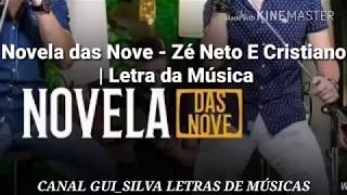 Novela das Nove - Zé Neto E Cristiano  | Letra da Música