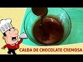 Calda de Chocolate Cremosa: Receita Fácil e Deliciosa