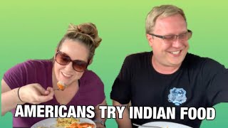 AMERICANS TRY INDIAN FOOD