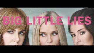 Big Little Lies (2017) - Theme song, soundtrack (introductory) 1080p