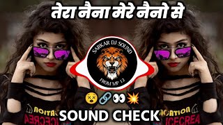 Download lagu Tere Naina Mere Naino Se || Sound Check Mix Song || Old Bollywood Dj Song || Old 90's Hindi Dj Song mp3