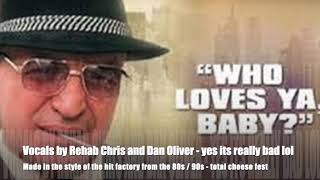 Daniel Oliver and Rehab Chris - Who loves ya baby