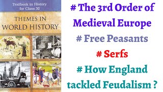 (P7C6) The Third Order of Medieval Europe - Free Peasants, Who were Serfs, Conditions in England..
