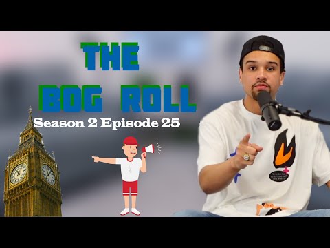 THE BOG ROLL -You Should Know Podcast- Season 2 Episode 25
