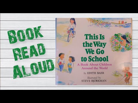 This Is The Way We Go To School By Edith Baer, Book Read Aloud, Book about Transportation