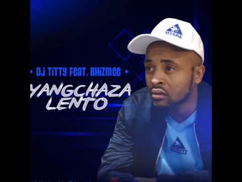 Dj Titty feat Bhizmee _ IYangchaz Lento