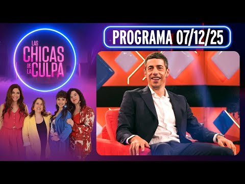 LAS CHICAS DE LA CULPA - Programa 07/12/25 - INVITADO: ESTEBAN LAMOTHE