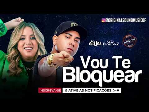 Vou Te Bloquear -  Dj Guuga Feat Mari Fernandez  ( Música Nova   Lançamento 2021 )