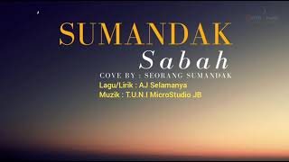 Download lagu SUMANDAK SABAH- Aj selamanya (Cover by Seorang Sumandak) mp3