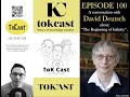 ToKCast Episode 100： David Deutsch