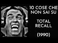 10 COSE CHE NON SAI SU TOTAL RECALL ATTO DI FORZA 1990 THE VNTG NETWORK