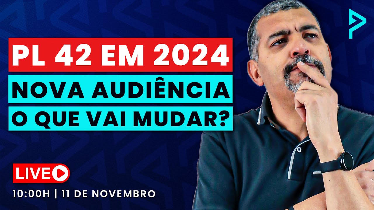 Nova Audiência do PL 42 - O que vai Mudar?