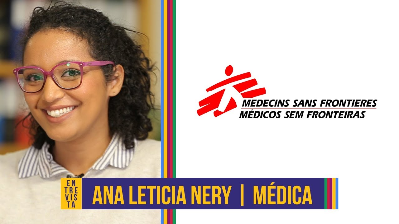 Médicos Sem Fronteiras #1 | Ana Leticia Nery