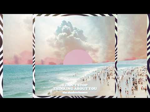 The Shadowboxers | I CAN'T STOP THINKING ABOUT YOU | (Official Audio)