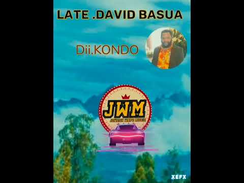Late.David Basua#Dii.Kondo.