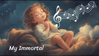 💙 My Immortal ♾️ Lullaby for Goodnight 💫 Wonder Kids Lullabies #31 ✨