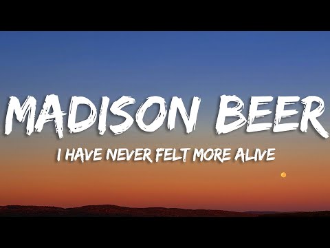 Madison Beer - I Have Never Felt More Alive (Lyrics)