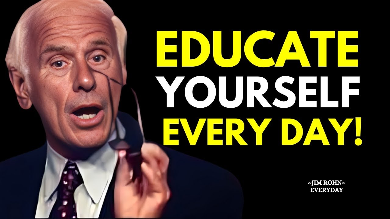 Educate Yourself Daily - Jim Rohn -Best Motivational Speech Video