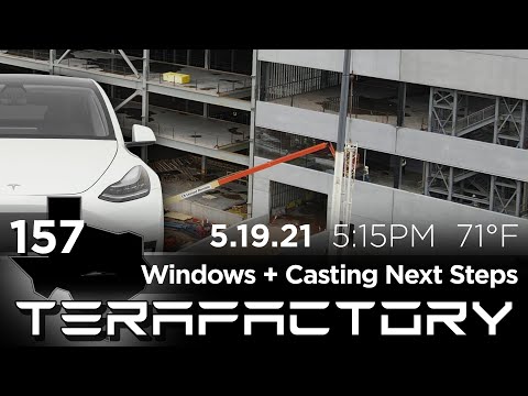 Tesla Terafactory Texas Update #157 in 4K: Windows + Casting Next Steps - 05/19/21 (5:15pm | 71°F)