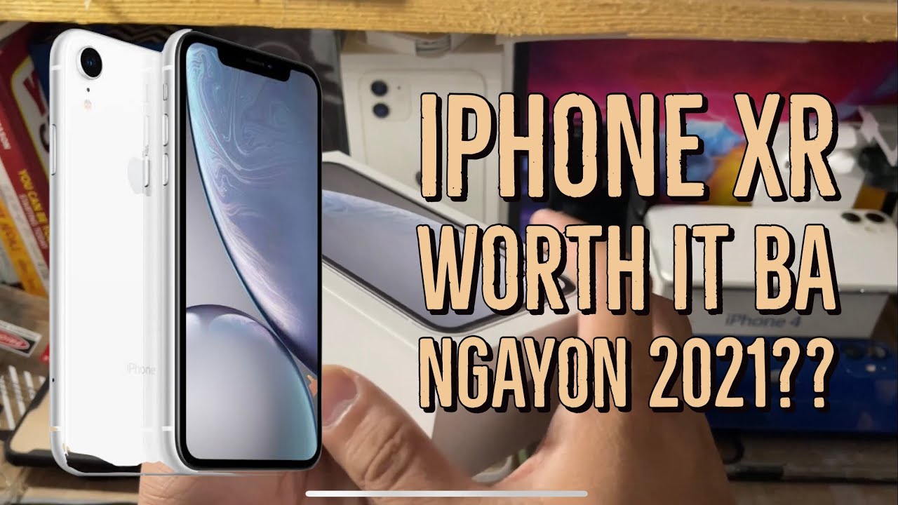 iPhone Xr Worth it ba ngayon 2021? (Philippines tagalog review)