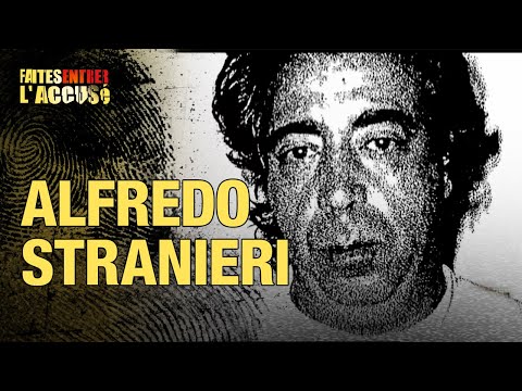 Faites entrer l'accusé : Alfredo Stranieri, le voleur de vies