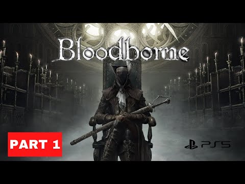 Bloodborne PS5 Gameplay Walkthrough Part 1 [1080p 60fps]