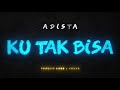 Adista Ku Tak Bisa Lagu Karaoke Nada Pria Versi Asli Tanpa Vokal Lagu Karaoke Viral Tiktok