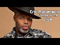 Eric Roberson "Change For Me" with a House ...