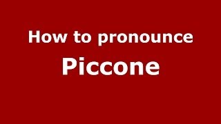 How to pronounce Piccone