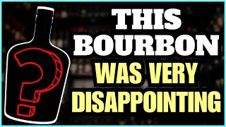 This Bourbon Was Very Disappointing