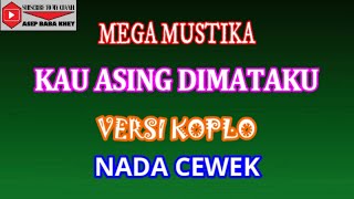Download lagu KAU ASING DIMATAKU VERSI KOPLO - MEGA MUSTIKA (COVER) KARAOKE DANGDUT mp3 Download lagu KAU ASING DIMATAKU VERSI KOPLO - MEGA MUSTIKA (COVER) KARAOKE DANGDUT mp3
