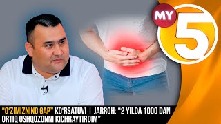 “O‘zimizning gap” ko‘rsatuvi | Jarroh: “2 yilda 1000 dan ortiq oshqozonni kichraytirdim”